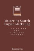 Mastering Search Engine Marketing