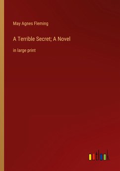 A Terrible Secret; A Novel