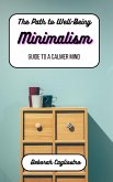The Path to Well-Being: Minimalism: Guide to a Calmer Mind