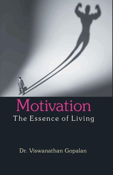 Motivation the Essence of Living Motivation the Essence of Living