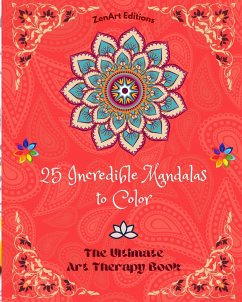 25 Incredible Mandalas to Color - Editions, Zenart