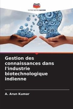 Gestion des connaissances dans l'industrie biotechnologique indienne - Kumar, A. Arun