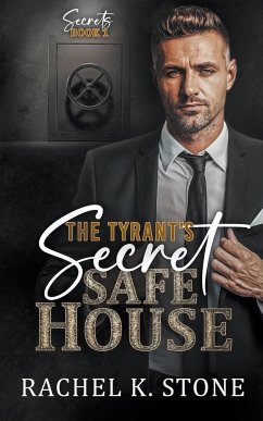 The Tyrant's Secret Safe House - Stone, Rachel K
