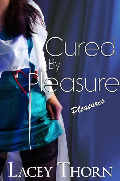Cured by Pleasure (Pleasures, #7) (eBook, ePUB)