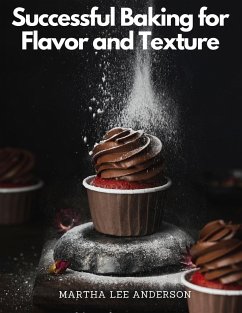 Successful Baking for Flavor and Texture - Martha Lee Anderson