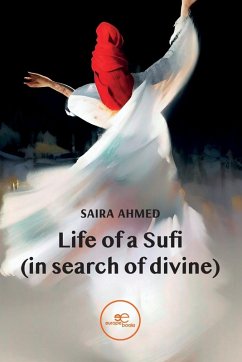 Life of a Sufi (in search of devine) - Ahmed, Saira