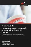 Materiali di riempimento retrogradi a base di silicato di calcio