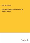 Histoire généalogique de la maison de Beaufort-Spontin