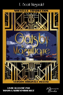 Gatsby le Magnifique, traduction 2023 illustrée, impression premium, incluant la VO ¿The Great Gatsby¿ - Fitzgerald, F. Scott