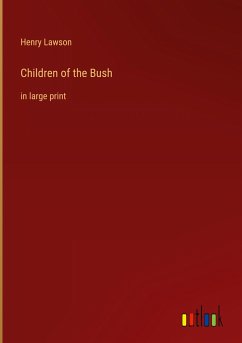 Children of the Bush - Lawson, Henry