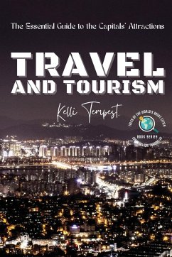 Travel and Tourism-The Essential Guide to the Capitals' Attractions - Tempest, Kelli