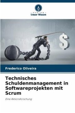 Technisches Schuldenmanagement in Softwareprojekten mit Scrum - Oliveira, Frederico