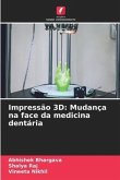 Impressão 3D: Mudança na face da medicina dentária