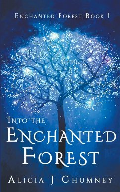 Into the Enchanted Forest - Chumney, Alicia J.