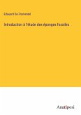 Introduction à l'étude des éponges fossiles