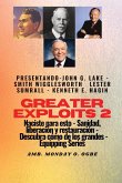 Greater Exploits - 2 - John G. Lake - Smith Wigglesworth - Lester Sumrall - Kenneth E. Hagin