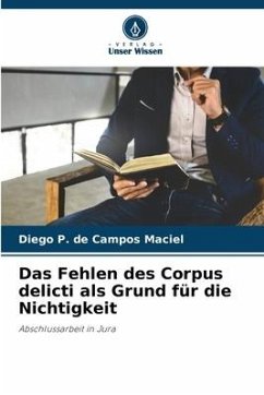 Das Fehlen des Corpus delicti als Grund für die Nichtigkeit - P. de Campos Maciel, Diego