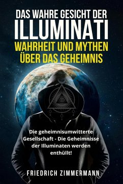 DAS WAHRE GESICHT DER ILLUMINATI - Zimmermann, Friedrich