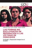 LAS FORMAS NO EXCLUYENTES DE REPARACIÓN A LAS VÍCTIMAS DE FEMICIDIOS