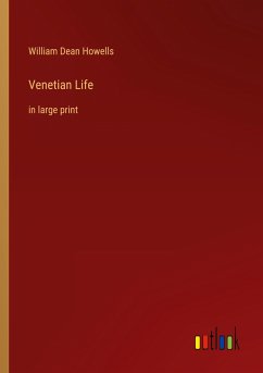 Venetian Life - Howells, William Dean