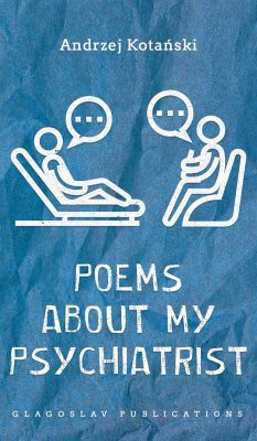 Poems about my Psychiatrist - Kota¿ski, Andrzej