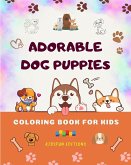 Adorable Dog Puppies - Coloring Book for Kids - Creative Scenes of Cute Baby Dogs - Perfect Gift for Children