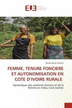 FEMME, TENURE FONCIERE ET AUTONOMISATION EN COTE D¿IVOIRE RURALE - Konan Séverin, MLAN