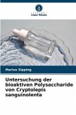 Untersuchung der bioaktiven Polysaccharide von Cryptolepis sanguinolenta