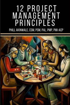 12 Principles of Project Management - Akinwale, Phill