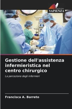 Gestione dell'assistenza infermieristica nel centro chirurgico - Barreto, Francisca A.