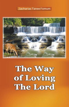 The Way of Loving The Lord - Fomum, Zacharias Tanee
