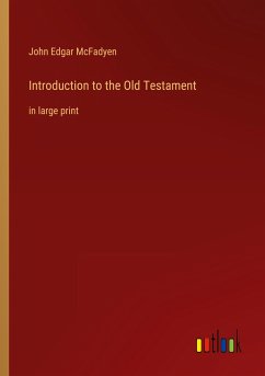 Introduction to the Old Testament - Mcfadyen, John Edgar