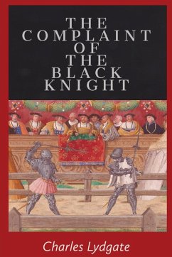 The Complaint of the Black Knight - Lydgate, Charles