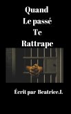 Quand le passé te rattrape