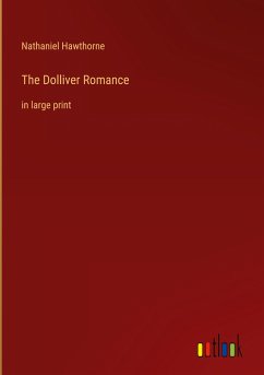 The Dolliver Romance - Hawthorne, Nathaniel