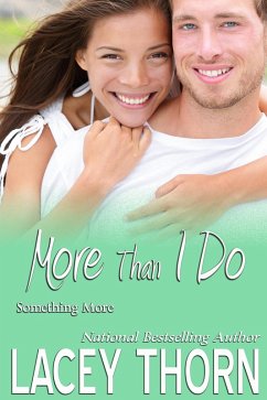 More Than I Do (Something More Series, #3) (eBook, ePUB) - Thorn, Lacey More Than I Do (Something More Series, #3) (eBook, ePUB) - Thorn, Lacey