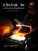 Let There Be Light...Show (An Alien's Journey Through Humanity) (eBook, ePUB)