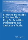 Reinforcing and Detailing of Thin Sheet Metal Using Wire Arc Additive Manufacturing as an Application in Facades (eBook, PDF)