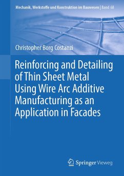 Reinforcing and Detailing of Thin Sheet Metal Using Wire Arc Additive Manufacturing as an Application in Facades (eBook, PDF) - Borg Costanzi, Christopher