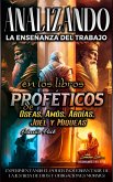 Analizando la Enseñanza del Trabajo en los Libros Proféticos de Oseas, Amós, Abdías, Joel y Miqueas (La Enseñanza del Trabajo en la Biblia, #19) (eBook, ePUB)