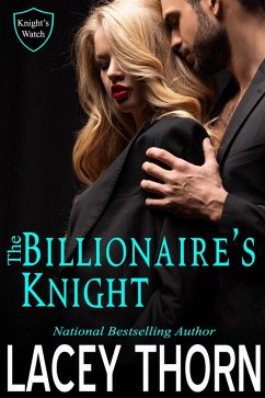 The Billionaire's Knight (Knight's Watch, #3) (eBook, ePUB) - Thorn, Lacey