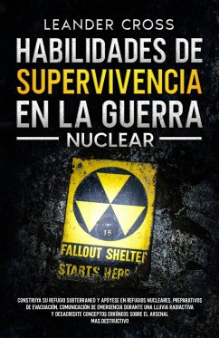 Habilidades De Supervivencia En La Guerra Nuclear (eBook, ePUB) - Cross, Leander