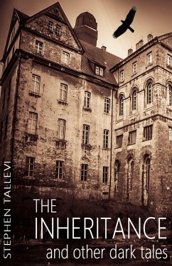 The Inheritance and Other Dark Tales (eBook, ePUB) - Tallevi, Stephen