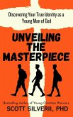 Unveiling the Masterpiece: Discovering Your True Identity as a Young Man of God (eBook, ePUB)