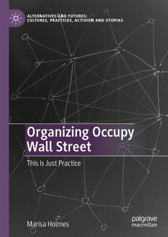 Organizing Occupy Wall Street (eBook, PDF) - Holmes, Marisa