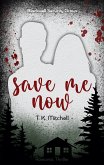 Save me now (eBook, ePUB)