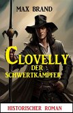 Clovelly der Schwertkämpfer: Historischer Roman (eBook, ePUB)