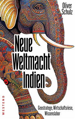 Neue Weltmacht Indien (eBook, ePUB) - Schulz, Oliver