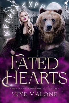 Fated Hearts (Shifters of Ragnarok, #3) (eBook, ePUB) - Malone, Skye