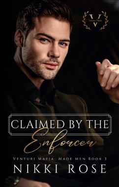 Claimed by the Enforcer (Venturi Mafia: Made Men, #3) (eBook, ePUB) - Rose, Nikki